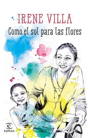 COMO EL SOL PARA LAS FLORES | 9788467045161 | VILLA, IRENE | Llibreria Drac - Llibreria d'Olot | Comprar llibres en català i castellà online