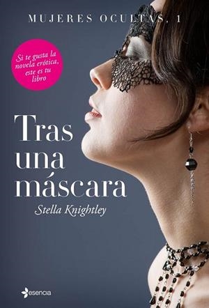 TRAS UNA MÁSCARA (MUJERES OCULTAS 1) | 9788408144793 | KNIGHTLEY, STELLA | Llibreria Drac - Llibreria d'Olot | Comprar llibres en català i castellà online