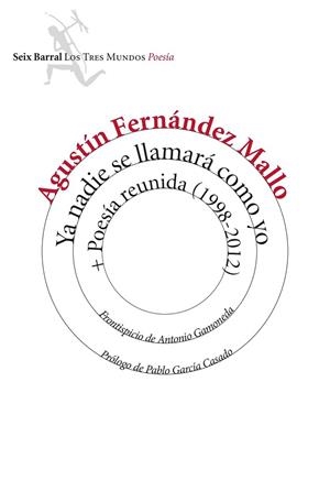 YA NADIE SE LLAMARÁ COMO YO + POESÍA REUNIDA (1998-2012) | 9788432225086 | FERNÁNDEZ, AGUSTÍN | Llibreria Drac - Librería de Olot | Comprar libros en catalán y castellano online