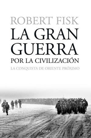 GRAN GUERRA POR LA CIVILIZACIÓN, LA | 9788498928730 | FISK, ROBERT | Llibreria Drac - Llibreria d'Olot | Comprar llibres en català i castellà online