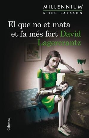 EL QUE NO ET MATA ET FA MÉS FORT (SÈRIE MILLENNIUM 4) | 9788466419864 | LAGERCRANTZ, DAVID | Llibreria Drac - Llibreria d'Olot | Comprar llibres en català i castellà online