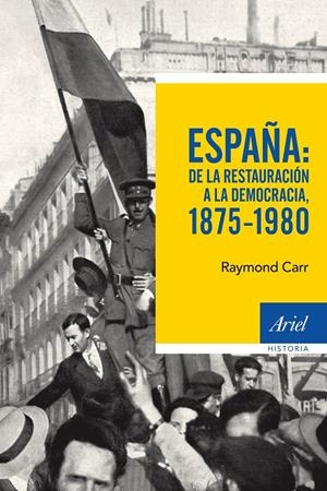 ESPAÑA: DE LA RESTAURACIÓN A LA DEMOCRACIA, 1875-1980 | 9788434422766 | CARR, RAYMOND | Llibreria Drac - Llibreria d'Olot | Comprar llibres en català i castellà online