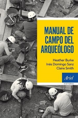 MANUAL DE CAMPO DEL ARQUEÓLOGO | 9788434422612 | DOMINGO, INÉS; BURKE, HEATHER ; SMITH, CLAIRE | Llibreria Drac - Llibreria d'Olot | Comprar llibres en català i castellà online