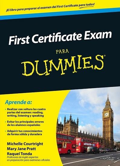 FIRST CERTIFICATE EXAM PARA DUMMIES | 9788432902475 | COURTRIGHT, MICHELLE ; PRATT, MARY JANE ; TONDA, RAQUEL | Llibreria Drac - Llibreria d'Olot | Comprar llibres en català i castellà online