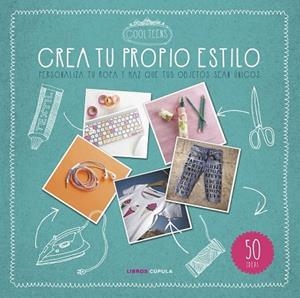 CREA TU PROPIO ESTILO. COOL TEENS | 9788448021559 | AA. VV. | Llibreria Drac - Llibreria d'Olot | Comprar llibres en català i castellà online