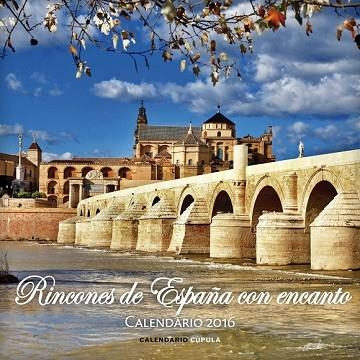 CALENDARIO 2016 RINCONES DE ESPAÑA CON ENCANTO | 9788448021665 | AA. VV. | Llibreria Drac - Llibreria d'Olot | Comprar llibres en català i castellà online