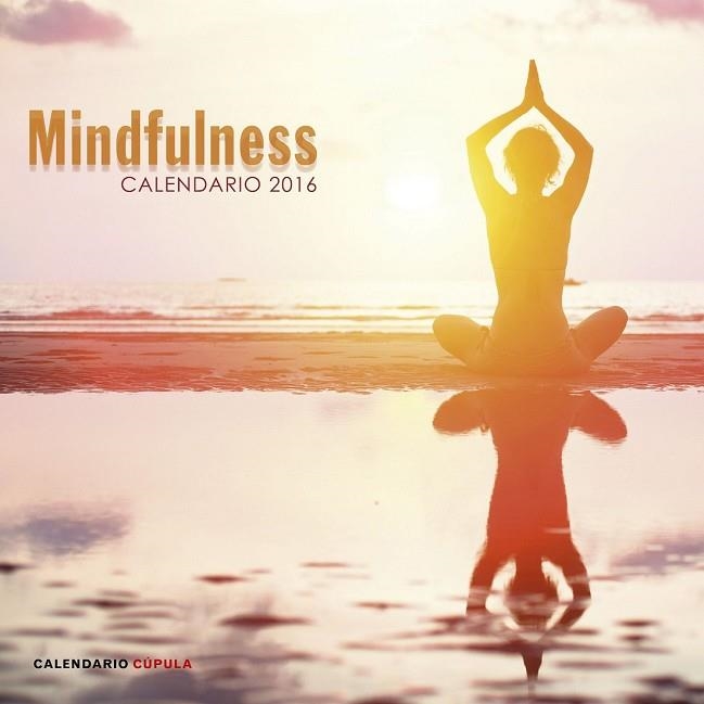 CALENDARIO 2016 MINDFULNESS | 9788448021788 | AA. VV. | Llibreria Drac - Llibreria d'Olot | Comprar llibres en català i castellà online