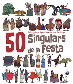 50 SINGULARS DE LA FESTA | 9788492745449 | MASSANA, HERIBERT | Llibreria Drac - Llibreria d'Olot | Comprar llibres en català i castellà online