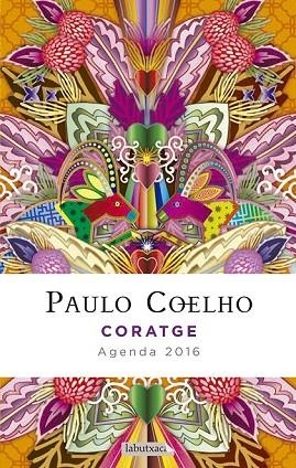 CORATGE. AGENDA COELHO 2016 | 9788416334261 | COELHO, PAULO | Llibreria Drac - Llibreria d'Olot | Comprar llibres en català i castellà online