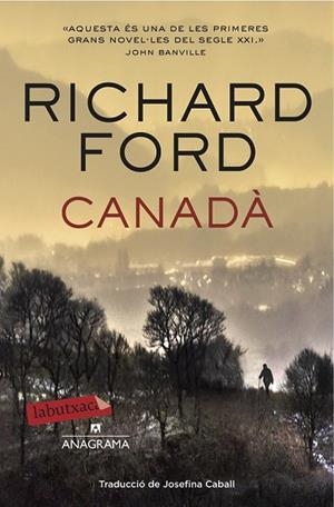 CANADÀ | 9788499309323 | FORD, RICHARD | Llibreria Drac - Llibreria d'Olot | Comprar llibres en català i castellà online