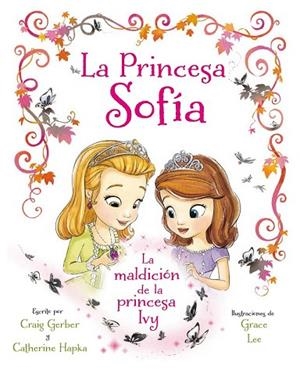 MALDICIÓN DE LA PRINCESA IVY, LA (PRINCESA SOFÍA) | 9788499517087 | DISNEY | Llibreria Drac - Llibreria d'Olot | Comprar llibres en català i castellà online