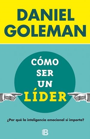 CÓMO SER UN LÍDER | 9788466656924 | GOLEMAN, DANIEL | Llibreria Drac - Llibreria d'Olot | Comprar llibres en català i castellà online