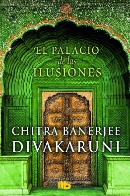 PALACIO DE LAS ILUSIONES, EL | 9788490701157 | DIVAKARUNI, CHITRA BANERJEE | Llibreria Drac - Llibreria d'Olot | Comprar llibres en català i castellà online