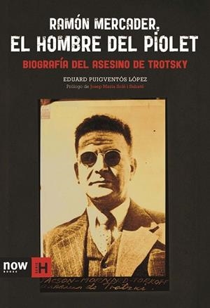 RAMÓN MERCADER, EL HOMBRE DEL PIOLET | 9788494217142 | PUIGVENTÓS, EDUARD | Llibreria Drac - Llibreria d'Olot | Comprar llibres en català i castellà online