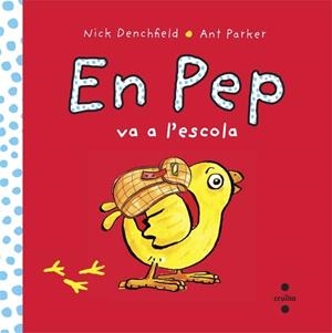 EN PEP VA A L'ESCOLA | 9788466138628 | DENCHFIELD, NICK | Llibreria Drac - Llibreria d'Olot | Comprar llibres en català i castellà online