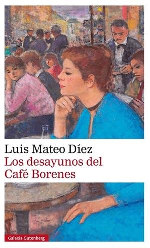 DESAYUNOS DEL CAFÉ BORENES, LOS | 9788416252848 | MATEO DÍEZ, LUIS | Llibreria Drac - Llibreria d'Olot | Comprar llibres en català i castellà online