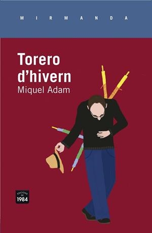 TORERO D'HIVERN ( MIRMANDA) | 9788415835646 | ADAM, MIQUEL | Llibreria Drac - Librería de Olot | Comprar libros en catalán y castellano online