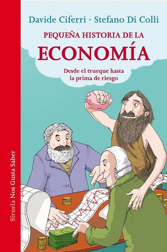 PEQUEÑA HISTORIA DE LA ECONOMÍA(LAS TRES EDADES NOS GUSTA SABER 19) | 9788416465248 | CIFERRI, DAVIDE; DI COLLI, STEFANO | Llibreria Drac - Llibreria d'Olot | Comprar llibres en català i castellà online