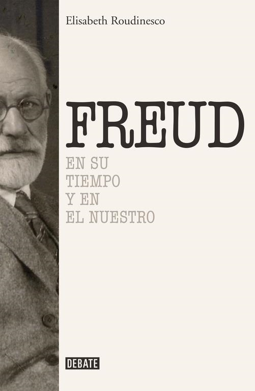 FREUD EN SU TIEMPO Y EN EL NUESTRO | 9788499925288 | ROUDINESCO, ELISABETH | Llibreria Drac - Llibreria d'Olot | Comprar llibres en català i castellà online