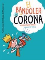 BANDOLER DE LA CORONA, EL | 9788498837766 | CASTANYER, XAVIER | Llibreria Drac - Llibreria d'Olot | Comprar llibres en català i castellà online