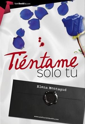 TIÉNTAME SÓLO TÚ | 9788415747727 | MONTAGUD, ELENA | Llibreria Drac - Librería de Olot | Comprar libros en catalán y castellano online