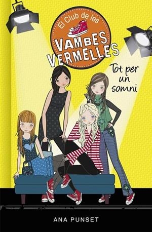 TOT PER UN SOMNI (EL CLUB DE LES VAMBES VERMELLES 3) | 9788490435359 | PUNSET, ANA | Llibreria Drac - Llibreria d'Olot | Comprar llibres en català i castellà online