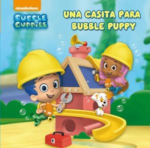 UNA CASITA PARA BUBBLE PUPPY (BUBBLE GUPPIES 1) | 9788448840501 | NICKELODEON | Llibreria Drac - Llibreria d'Olot | Comprar llibres en català i castellà online