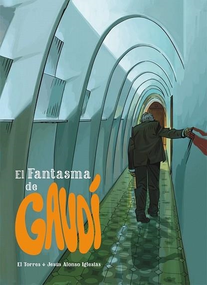 FANTASMA DE GAUDÍ, EL | 9788415850540 | EL TORRES | Llibreria Drac - Llibreria d'Olot | Comprar llibres en català i castellà online