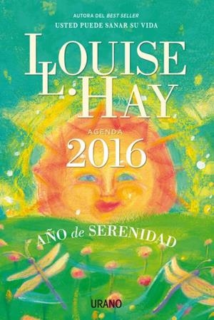 LOUISE L. HAY AGENDA 2016 AÑO DE SERENIDAD | 9788479539191 | HAY, LOUISE | Llibreria Drac - Llibreria d'Olot | Comprar llibres en català i castellà online