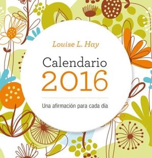 CALENDARIO LOUISE HAY 2016 | 9788479539207 | HAY, LOUISE | Llibreria Drac - Llibreria d'Olot | Comprar llibres en català i castellà online