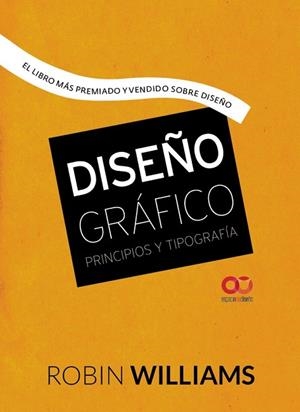 DISEÑO GRÁFICO. PRINCIPIOS Y TIPOGRAFÍA | 9788441537255 | WILLIAMS, ROBIN | Llibreria Drac - Llibreria d'Olot | Comprar llibres en català i castellà online