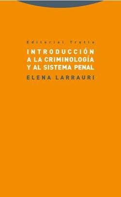 INTRODUCCIÓN A LA CRIMINOLOGÍA Y AL SISTEMA PENAL | 9788498796025 | LARRAUI, ELENA | Llibreria Drac - Librería de Olot | Comprar libros en catalán y castellano online