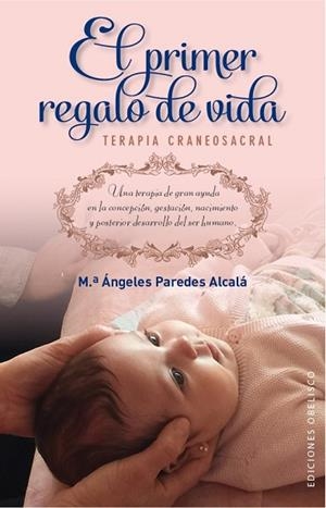 PRIMER REGALO DE VIDA, EL TERAPIA CRANEOSACRAL | 9788491110187 | PAREDES, Mª ÁNGELES | Llibreria Drac - Llibreria d'Olot | Comprar llibres en català i castellà online