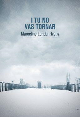 I TU NO VAS TORNAR | 9788490265499 | LORIDAN-IVENS, MARCELINE | Llibreria Drac - Llibreria d'Olot | Comprar llibres en català i castellà online