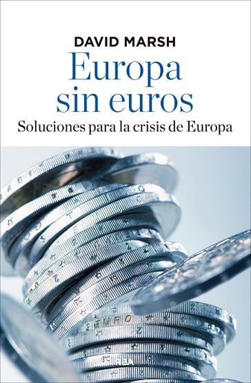 EUROPA SIN EUROS | 9788490562956 | MARSH , DAVID | Llibreria Drac - Llibreria d'Olot | Comprar llibres en català i castellà online