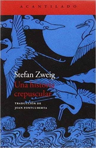 HISTORIA CREPUSCULAR, UNA | 9788416011681 | ZWEIG, STEFAN | Llibreria Drac - Llibreria d'Olot | Comprar llibres en català i castellà online