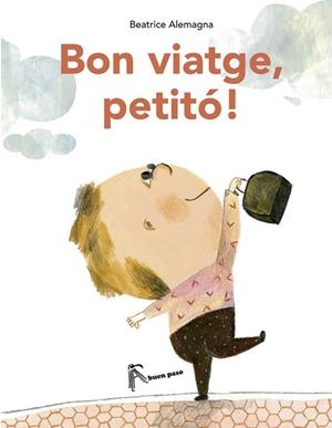 BON VIATGE, PETITÓ! | 9788494285493 | ALEMAGNA, BEATRICE | Llibreria Drac - Librería de Olot | Comprar libros en catalán y castellano online