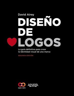 DISEÑO DE LOGOS. SEGUNDA EDICIÓN | 9788441537439 | AIREY, DAVID | Llibreria Drac - Librería de Olot | Comprar libros en catalán y castellano online