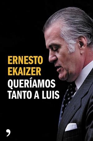 QUERÍAMOS TANTO A LUIS | 9788499984926 | EKAIZER, ERNESTO | Llibreria Drac - Llibreria d'Olot | Comprar llibres en català i castellà online