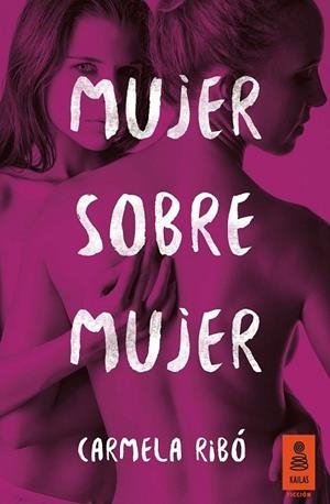 MUJER SOBRE MUJER | 9788416023448 | RIBÓ, CARMELA | Llibreria Drac - Llibreria d'Olot | Comprar llibres en català i castellà online