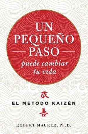 UN PEQUEÑO PASO PUEDE CAMBIAR TU VIDA | 9788479538996 | MAURER, ROBERT | Llibreria Drac - Llibreria d'Olot | Comprar llibres en català i castellà online