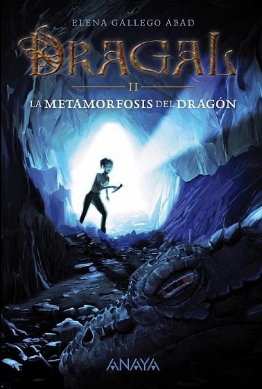 METAMORFOSIS DEL DRAGÓN, LA (DRAGAL 2) | 9788467871685 | GALLEGO, ELENA | Llibreria Drac - Llibreria d'Olot | Comprar llibres en català i castellà online