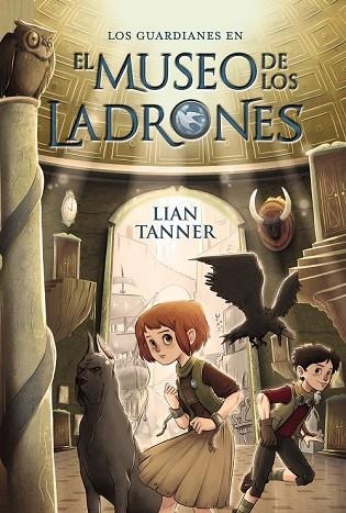 GUARDIANES EN EL MUSEO DE LOS LADRONES, LOS | 9788467871562 | TANNER, LIAN | Llibreria Drac - Llibreria d'Olot | Comprar llibres en català i castellà online