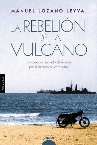 REBELIÓN DE LA VULCANO, LA  | 9788490672990 | LOZANO LEYVA, MANUEL | Llibreria Drac - Llibreria d'Olot | Comprar llibres en català i castellà online