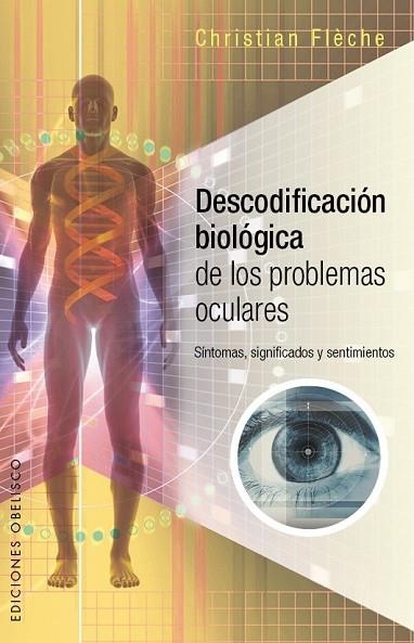 DESCODIFICACION BIOLOGICA DE LOS PROBLEMAS OCULARES | 9788491110217 | FLECHE, CHRISTIAN | Llibreria Drac - Llibreria d'Olot | Comprar llibres en català i castellà online