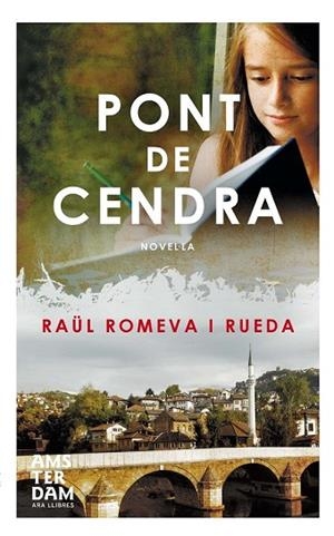 PONT DE CENDRA | 9788415645665 | ROMEVA, RAÜL | Llibreria Drac - Librería de Olot | Comprar libros en catalán y castellano online