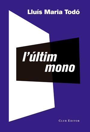 ÚLTIM MONO, L' | 9788473291941 | TODÓ, LLUÍS MARIA | Llibreria Drac - Llibreria d'Olot | Comprar llibres en català i castellà online