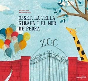 OSSET, LA VELLA GIRAFA I EL MUR DE PEDRA | 9788416226986 | ISERN, SUSANNA | Llibreria Drac - Llibreria d'Olot | Comprar llibres en català i castellà online