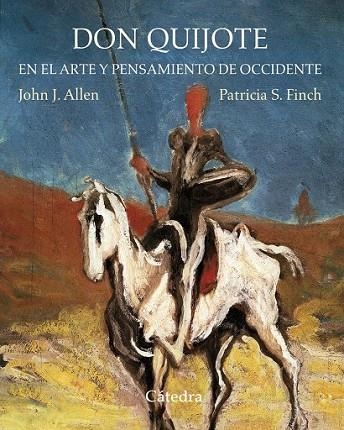 DON QUIJOTE EN EL ARTE Y PENSAMIENTO DE OCCIDENTE | 9788437634401 | ALLEN, JOHN JAY ; FINCH, PATRICIA S. | Llibreria Drac - Llibreria d'Olot | Comprar llibres en català i castellà online