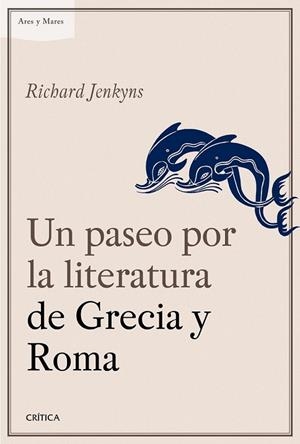 UN PASEO POR LA LITERATURA DE GRECIA Y ROMA | 9788498928709 | JENKYNS, RICHARD | Llibreria Drac - Llibreria d'Olot | Comprar llibres en català i castellà online